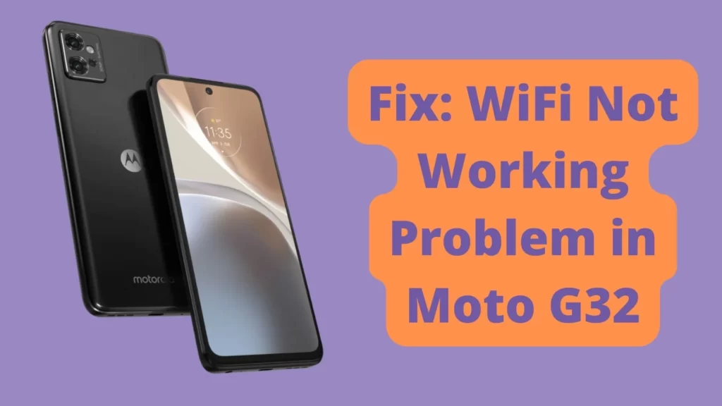 Fix WiFi Not Working Problem in Moto G32