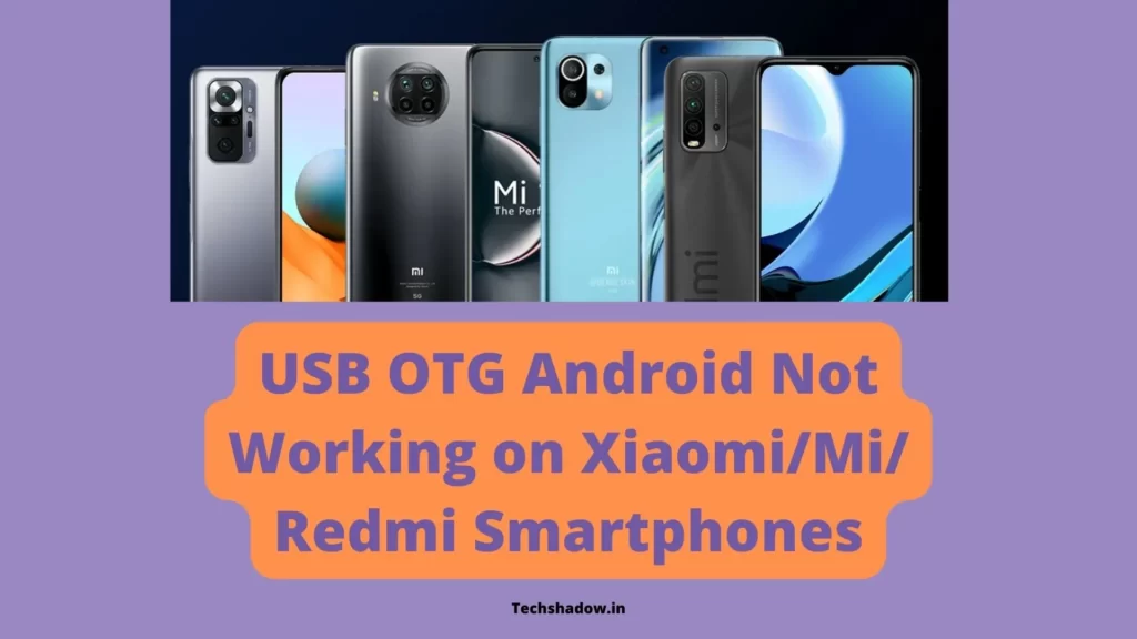 USB OTG Android Not Working on XiaomiMi Redmi Smartphones