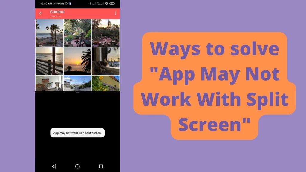 Ways to solve App May Not Work With Split Screen