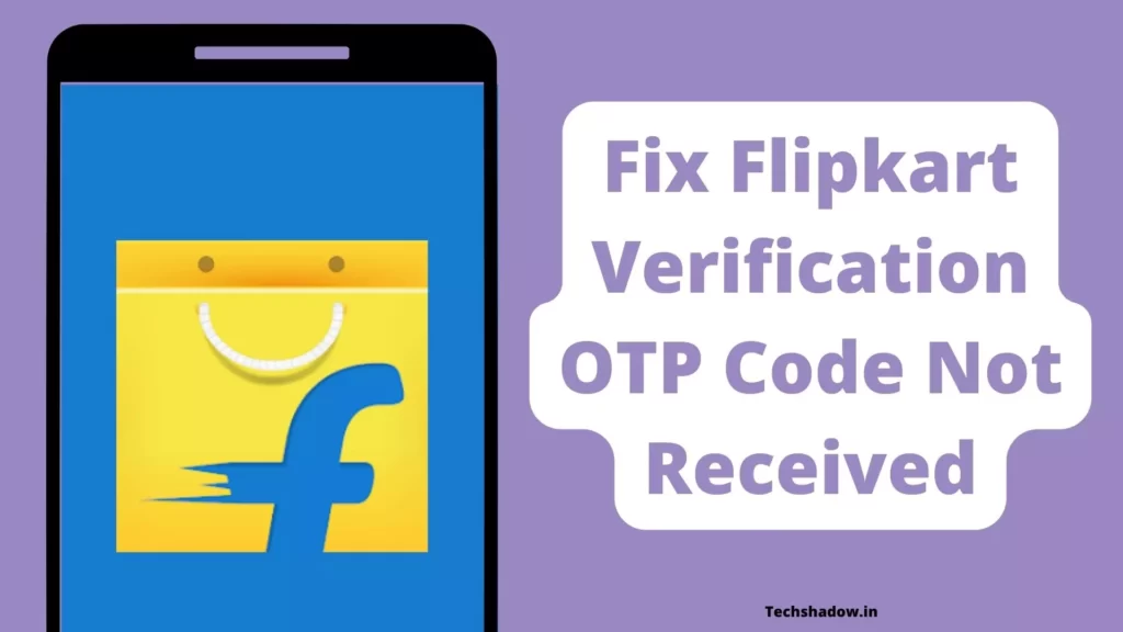 Fix Flipkart Verification OTP Code Not Received