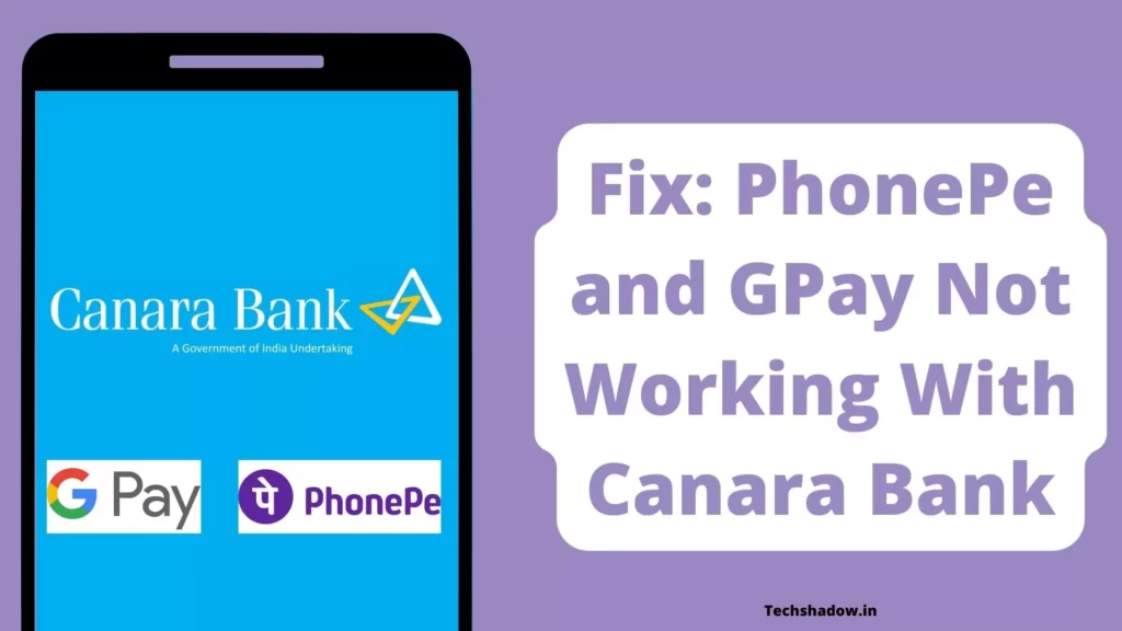 Fix PhonePe and GPay Not Working With Canara Bank